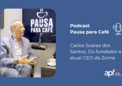 Podcast Pausa Para Café traz entrevista com Carlos Soares dos Santos, Co-fundador e atual CEO da Zome